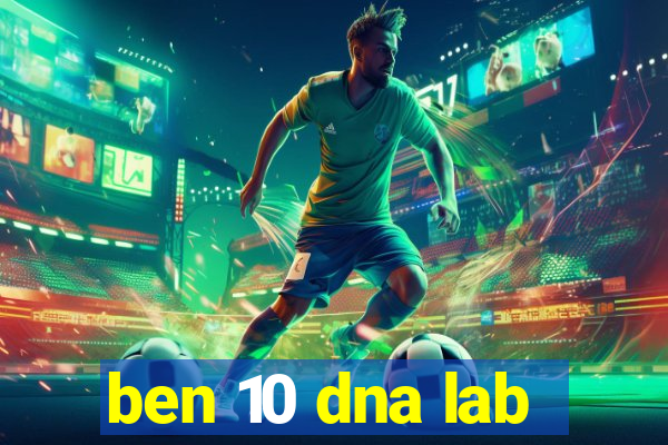 ben 10 dna lab